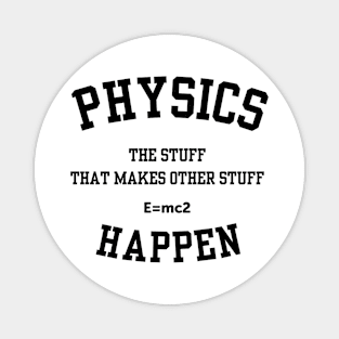 Physics The Stuff That Makes Other Stuff Happen Magnet